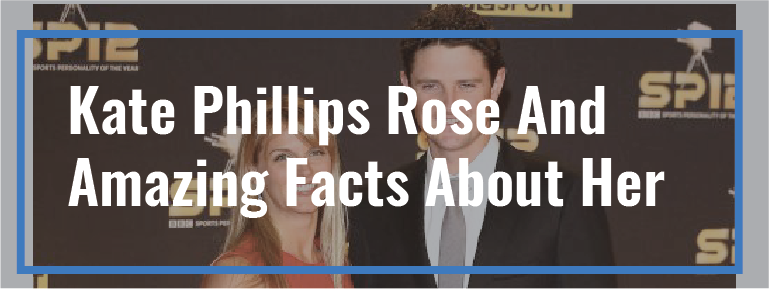 You are currently viewing Justin Rose Wife: Kate Phillips Rose And Amazing Facts You Didn’t Know About Her￼
