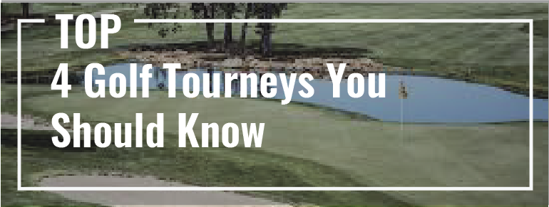 Top 4 Golf Tourneys You Should Know 1 You are currently viewing Top 4 Golf Tourneys You Should Know